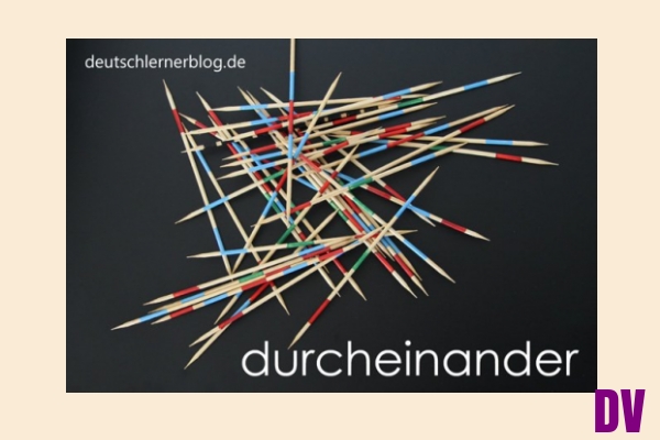 durcheinander