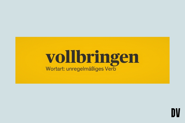 vollbringen